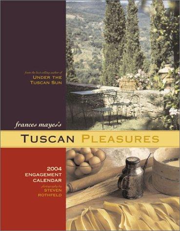 Cover for Tuscan Pleasures 2004 Engagement Calendar