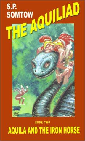 Cover for Aquila and the Iron Horse (Aquiliad)