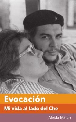 Cover for Evocacin Mi Vida Al Lado Del Che
