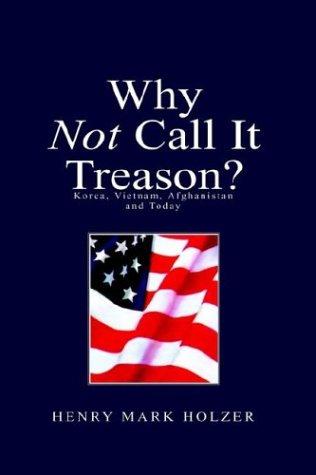 Cover for Why Not Call It Treason