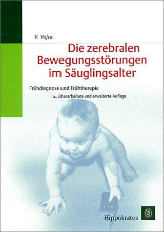 Cover for Die zerebralen Bewegungsstörungen im Säuglingsalter. Frühdiagnose und Frühtherapie.