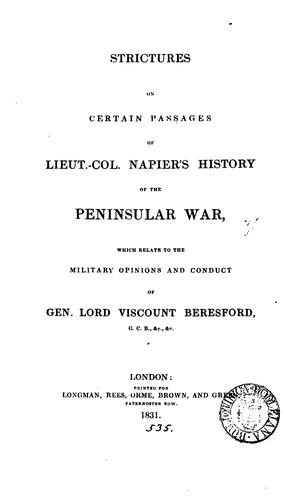 Cover for Strictures on certain passages of Lieut.-Col. Napier's history of the peninsular war which relate to the military opinions and conduct of Gen. Lord Viscount Beresford