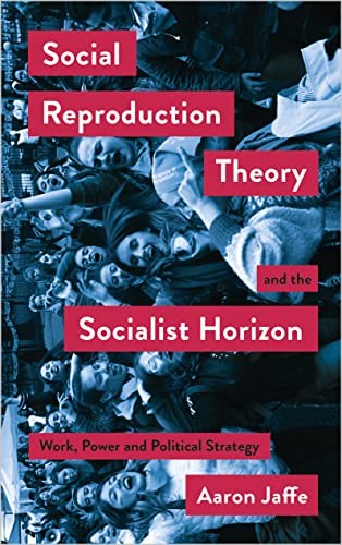 Cover for Social Reproduction Theory and the Socialist Horizon