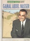 Cover for Gamal Abdel Nasser (Middle East Leaders)
