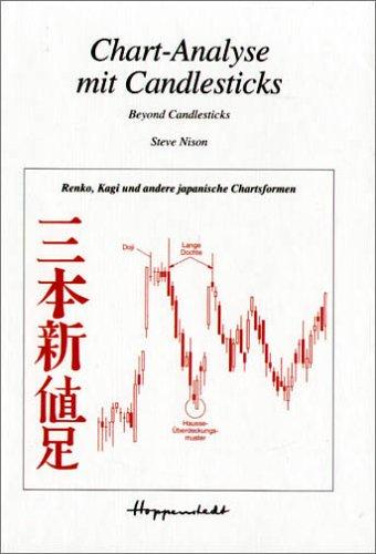 Cover for Chart- Analyse mit Candlesticks. Beyond Candlesticks. Renko, Kagi und andere japanische Chartsformen.