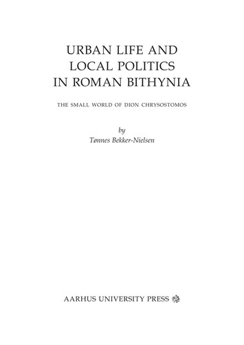 Cover for Urban life and local politics in Roman Bithynia