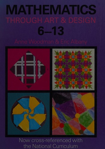 Cover for Mathematics through art & design, 6-13
