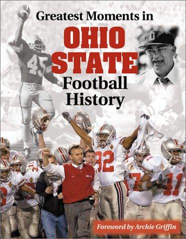 Cover for Greatest Moments in Ohio State Football History