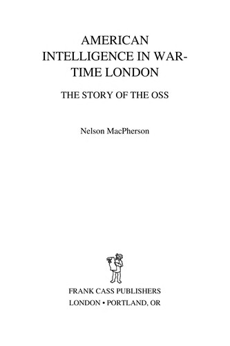 Cover for AMERICAN INTELLIGENCE IN WAR-TIME LONDON: THE STORY OF THE OSS.