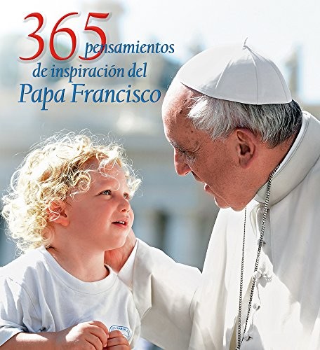 Cover for 365 pensamientos de inspiración del Papa Francisco