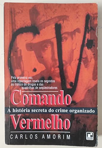 Cover for Comando Vermelho, a história secreta do crime organizado