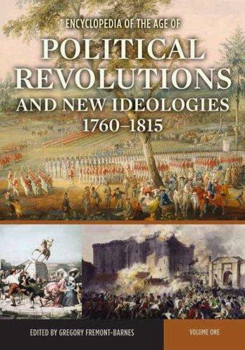 Cover for Encyclopedia of the Age of Political Revolutions and New Ideologies, 1760-1815 [Two Volumes]