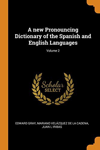 Cover for A New Pronouncing Dictionary of the Spanish and English Languages; Volume 2