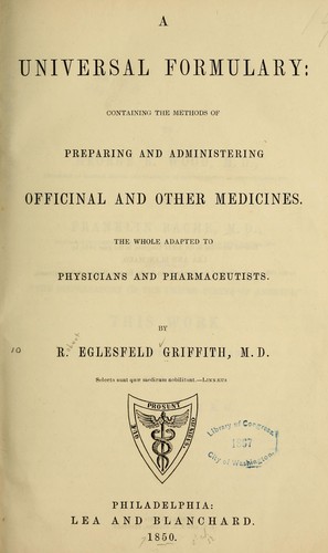 Cover for A universal formulary: containing the methods of preparing and administering officinal and other medicines.
