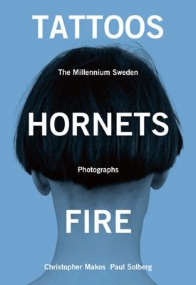 Cover for Tattoos Hornets Fire The Millennium Sweden Photographs Christopher Makos Paul Solberg