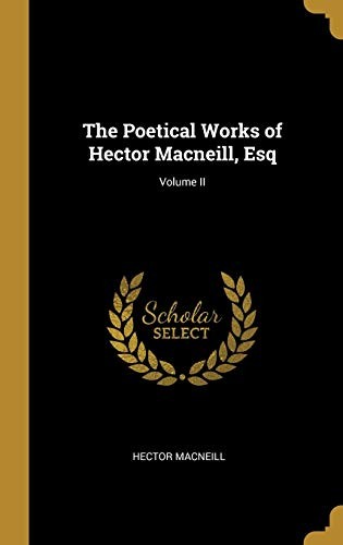 Cover for The Poetical Works of Hector Macneill, Esq; Volume II
