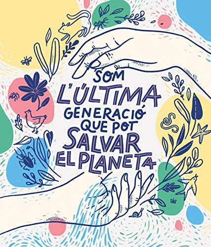 Cover for Som la última generació que pot salvar el planeta