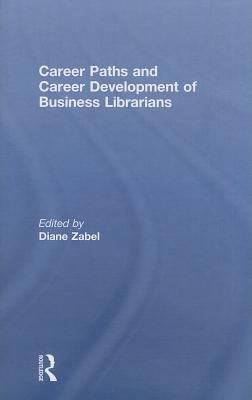 Cover for Career Paths And Career Development Of Business Librarians