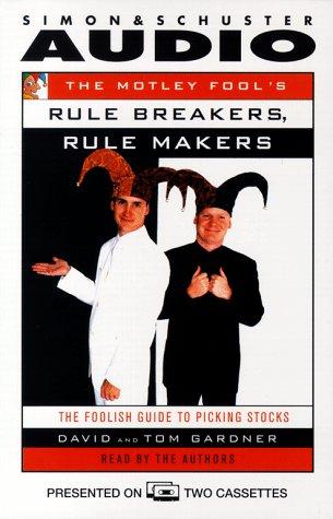 Cover for The MOTLEY FOOL'S RULE MAKERS, RULE BREAKERS, THE