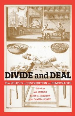 Cover for Divide And Deal The Politics Of Distribution In Democracies