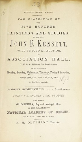 Cover for The collection of over five hundred paintings and studies by the late John F. Kensett, will be sold at auction in Association Hall ...