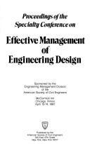 Cover for Proceedings of the Specialty Conference on Effective Management of Engineering Design, McCormick Inn, Chicago, Illinois, April 13-14, 1981