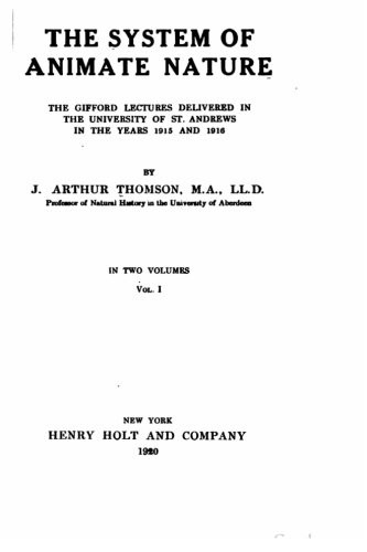 Cover for The system of animate nature, the Gifford lectures delivered in the University of St. Andrews in the years 1915 and 1916 - Vol. I