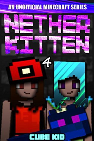 Cover for Minecraft: Nether Kitten: Book 4 (An unofficial Minecraft book)