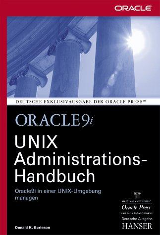 Cover for Oracle 9i. UNIX Administrations- Handbuch. Oracle 9i in einer UNIX- Umgebung managen