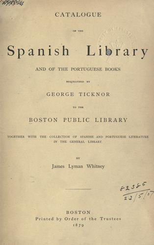 Cover for Catalogue of the Spanish library and of the Portuguese books bequeathed by George Ticknor to the Boston Public Library.