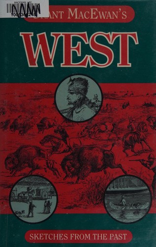 Cover for Grant MacEwan's west