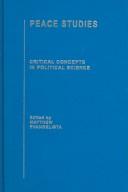 Cover for Peace Studies, Volume 1 (Critical Concepts in Political Science)