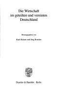 Cover for Die Wirtschaft im geteilten und vereinten Deutschland