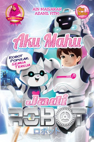 Cover for Aku Mahu Jadi Robot