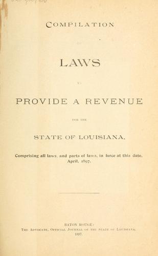 Cover for Compilation of laws to provide a revenue for the state of Louisiana.