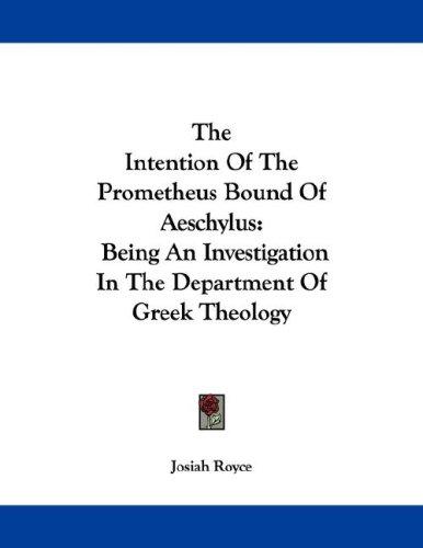Cover for The Intention Of The Prometheus Bound Of Aeschylus