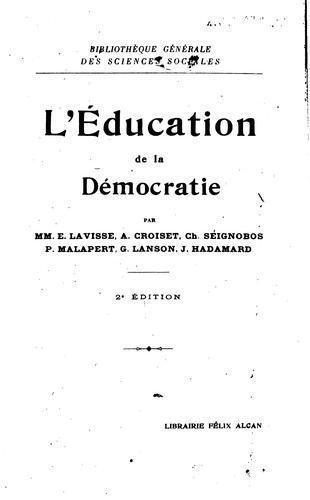 Cover for L'éducation de la démocratie: leçons professées a l'École des hautes études ...