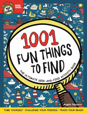 Cover for 1001 Fun Things to Find : the Ultimate Seek-And-Find Activity Book