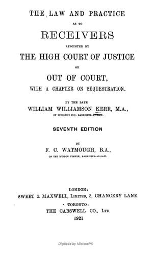 Cover for The law and practice as to receivers appointed by the High Court of Justice or out of court