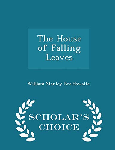 Cover for The House of Falling Leaves - Scholar's Choice Edition