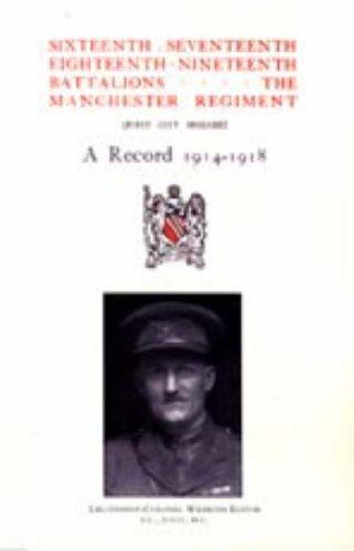 Cover for Sixteenth, Seventeenth, Eighteenth And Nineteenth Battalions the Manchester Regiment 1914-1918