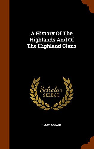 Cover for A History Of The Highlands And Of The Highland Clans
