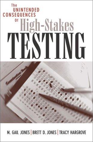 Cover for The Unintended Consequences of High-Stakes Testing