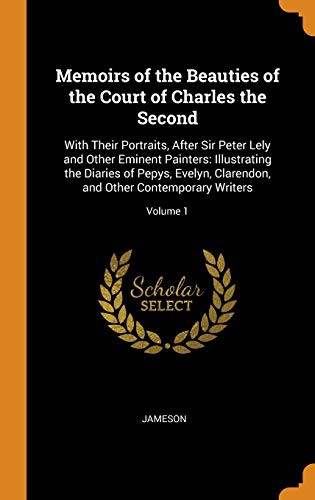 Cover for Memoirs of the Beauties of the Court of Charles the Second : With Their Portraits, After Sir Peter Lely and Other Eminent Painters