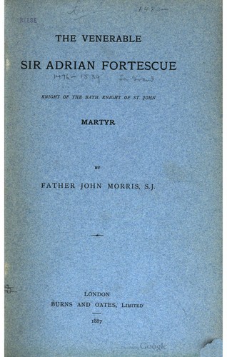 Cover for The Venerable Sir Adrian Fortescue, knight of the bath, knight of St. John, martyr