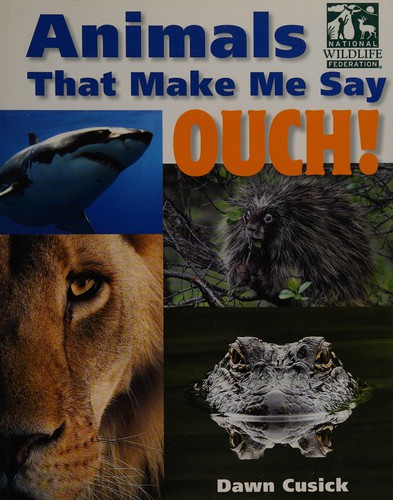 Cover for Animals That Make Me Say Ouch!