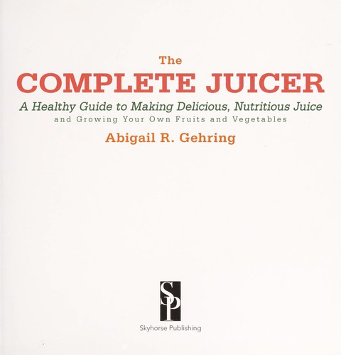 Cover for The complete juicer
