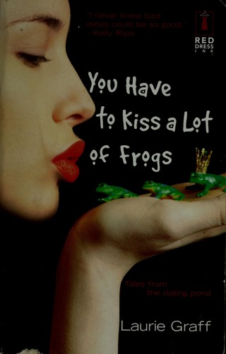 Cover for You have to kiss a lot of frogs