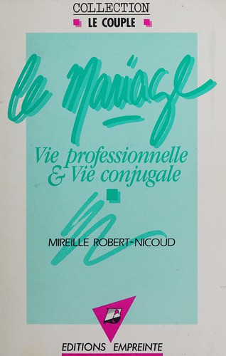 Cover for Le mariage, vie professionnelle & vie conjugale