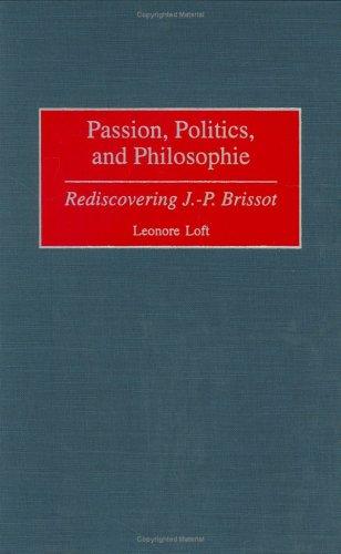 Cover for Passion, Politics, and Philosophie